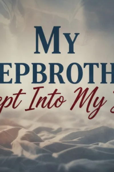 My Stepbrother Crept Into My Bed